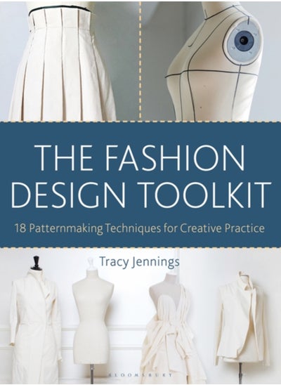 اشتري The Fashion Design Toolkit : 18 Patternmaking Techniques for Creative Practice في السعودية