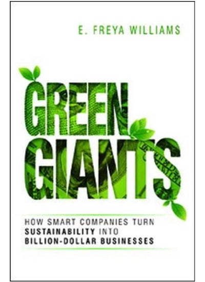 اشتري Green Giants  How Smart Companies Turn Sustainability into Billion- Dollar Businesses  Ed   1 في مصر