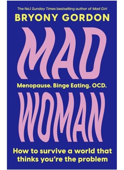 Buy Mad Woman The Hotly Anticipated Followup To Lifechanging Bestseller Mad Girl in UAE