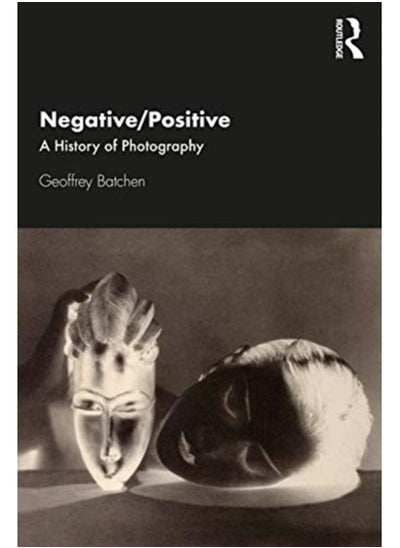 اشتري Negative/Positive : A History of Photography في السعودية