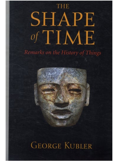 Buy The Shape of Time : Remarks on the History of Things in Saudi Arabia