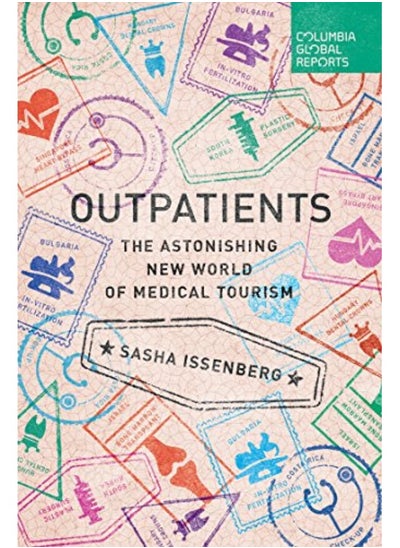 اشتري Outpatients The Astonishing New World Of Medical Tourism في الامارات