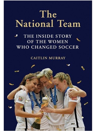 Buy The National Team: The Inside Story of the Women Who Changed Soccer in UAE