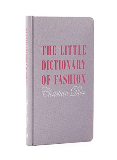 اشتري The Little Dictionary Of Fashion A Guide To Dress Sense For Every Woman by Christian Dior Hardcover في الامارات