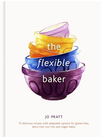 Buy The Flexible Baker: 75 delicious recipes with adaptable options for gluten-free, dairy-free, nut-free and vegan bakes (Volume 4) in UAE