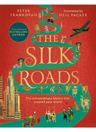 اشتري The Silk Roads: The Extraordinary History that created your World – Illustrated Edition في الامارات