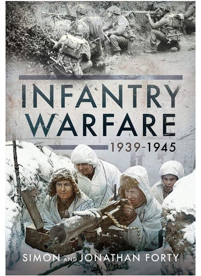 اشتري A Photographic History of Infantry Warfare, 1939-1945 في الامارات