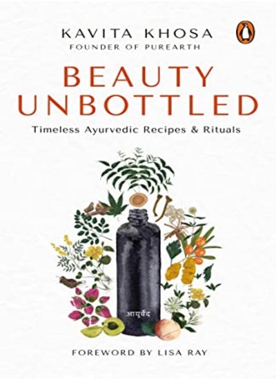 Buy Beauty Unbottled Timeless Ayurvedic Rituals And Recipes in UAE