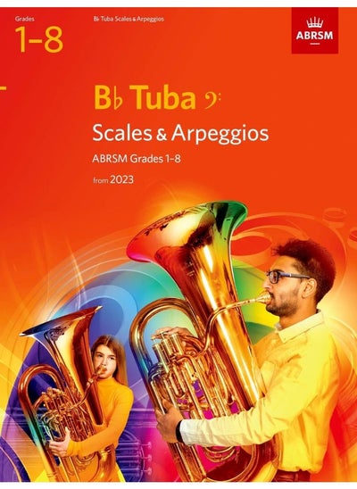 Buy Scales and Arpeggios for B flat Tuba (bass clef), ABRSM Grades 1-8, from 2023 in UAE