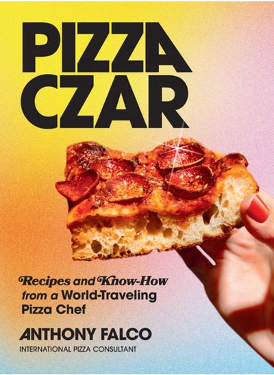 Buy Pizza Czar : Recipes and Know-How from a World-Traveling Pizza Chef in Saudi Arabia