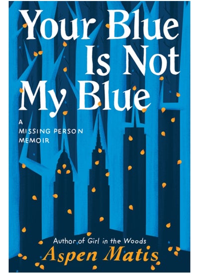 اشتري Your Blue Is Not My Blue : A Missing Person Memoir في السعودية