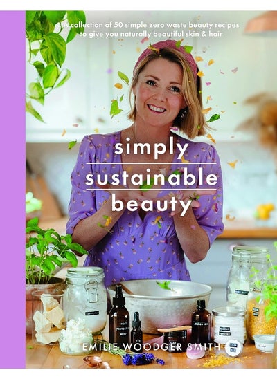 اشتري Sustainable Beauty: 30 Recipes to Create Your New Head to Toe Zero-Waste Beauty Routine في الامارات