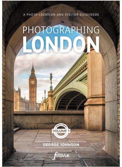 Buy Photographing London - Central London : The Most Beautiful Places to Visit Volume 1 Central London 1 in UAE