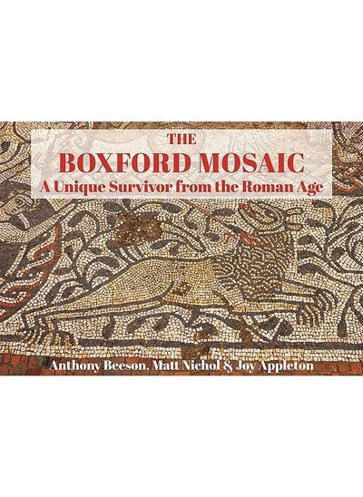 اشتري The Boxford Mosaic: A Unique Survivor from the Roman Age في الامارات