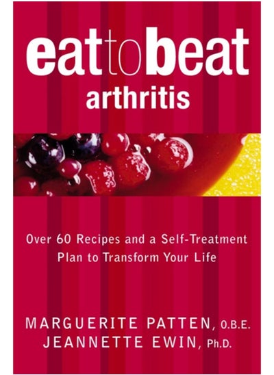 اشتري Arthritis : Over 60 Recipes and a Self-Treatment Plan to Transform Your Life في السعودية