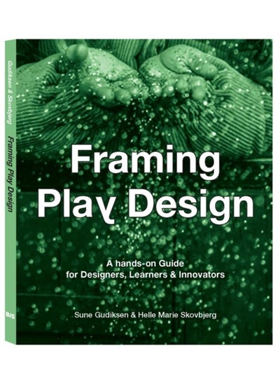 اشتري Framing Play Design : A hands-on guide for designers, learners and innovators في الامارات