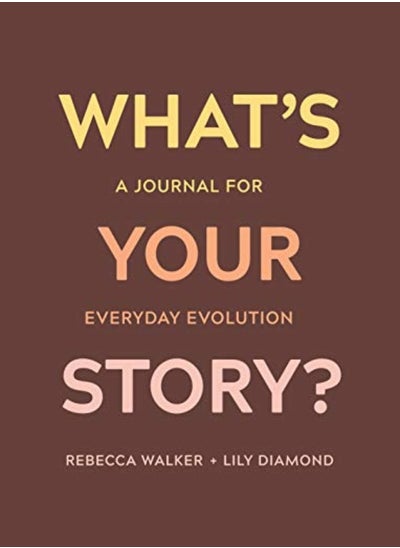 Buy What's Your Story?: A Journal for Everyday Evolution in UAE