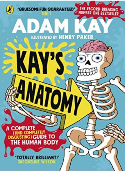 Buy Kay's Anatomy: A Complete (and Completely Disgusting) Guide to the Human Body in UAE