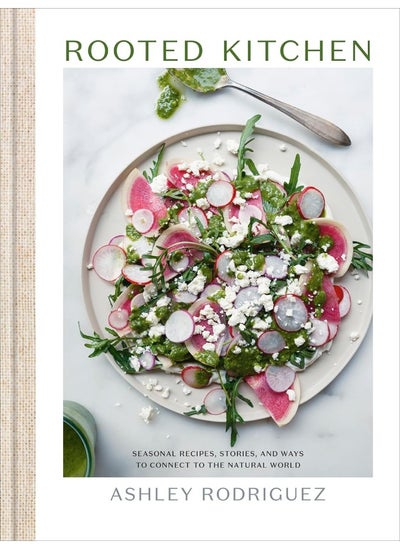 Buy Rooted Kitchen: Seasonal Recipes, Stories, and Ways to Connect wit in UAE