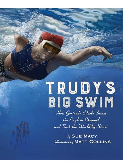 Buy Trudy's Big Swim: How Gertrude Ederle Swam the English Channel and T in UAE