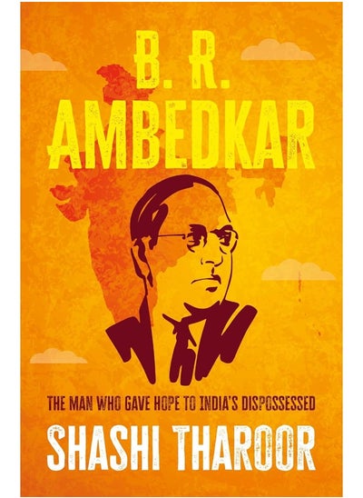 Buy B. R. Ambedkar: The Man Who Gave Hope to India's Dispossessed in UAE