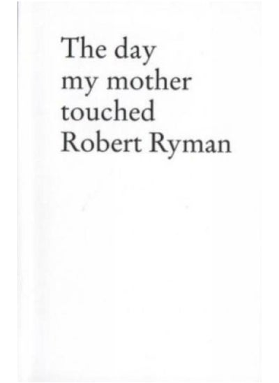 اشتري The Day My Mother Touched Robert Ryman في الامارات