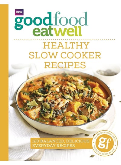 اشتري Good Food Eat Well: Healthy Slow Cooker Recipes في الامارات