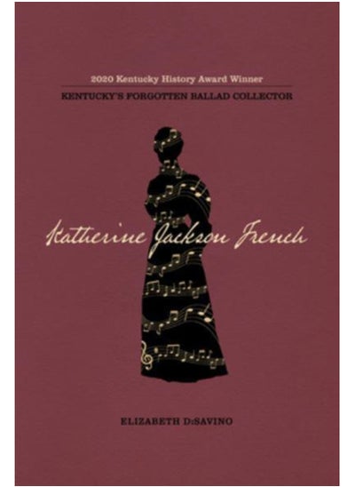 Buy Katherine Jackson French : Kentucky's Forgotten Ballad Collector in Saudi Arabia