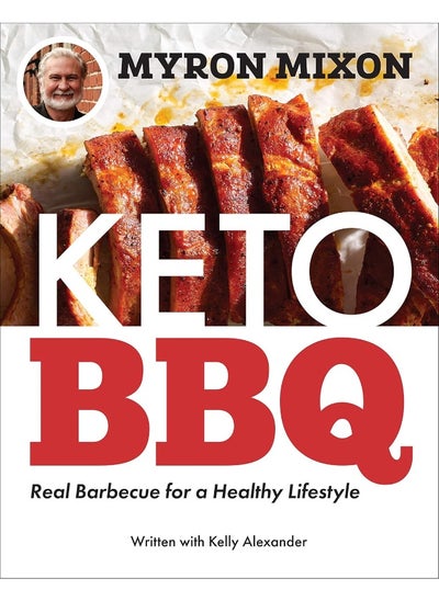 اشتري Myron Mixon: Keto BBQ: Real Barbecue for a Healthy Lifestyle في الامارات