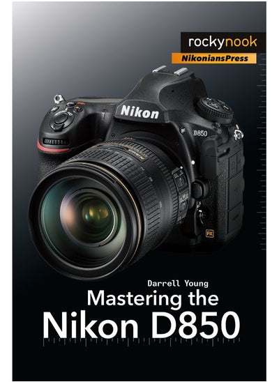 Buy Mastering the Nikon D850 in UAE