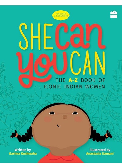 اشتري She Can You Can: The A-Z Book of Iconic Indian Women في الامارات