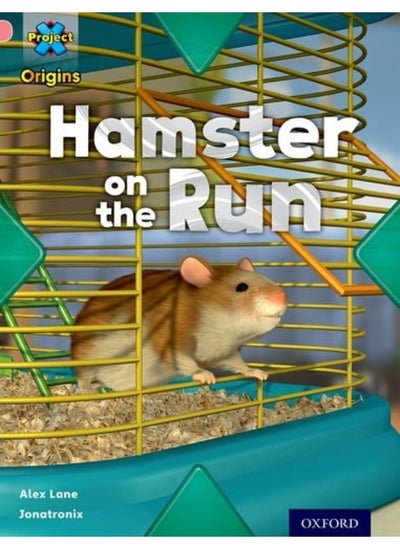 Buy Project X Origins: Pink Book Band, Oxford Level 1+: My Home: Hamster on the Run in UAE