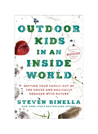 Buy Outdoor Kids in an Inside World: Getting Your Family Out of the House and Radically Engaged with Nature Hardcover in UAE