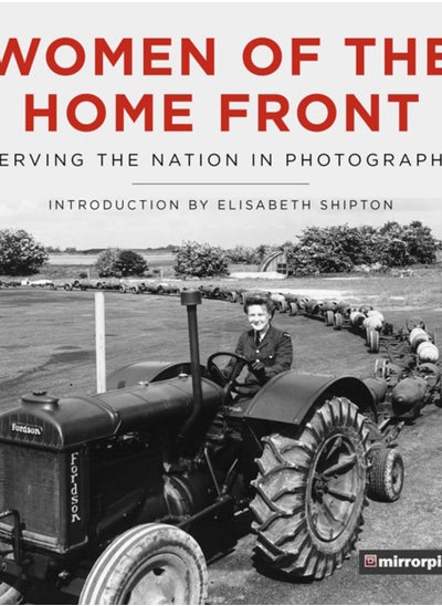 اشتري Women of the Home Front : Serving the Nation in Photographs في السعودية