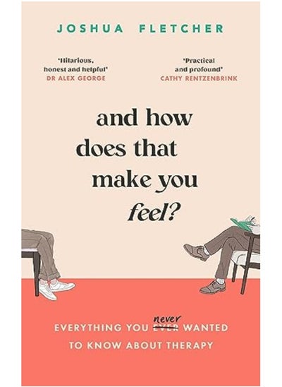 اشتري And How Does That Make You Feel? Everything You Never Wanted To Know About Therapy في الامارات