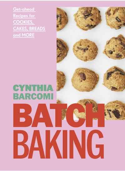 اشتري Batch Baking : Get-ahead Recipes for Cookies, Cakes, Breads and More في السعودية