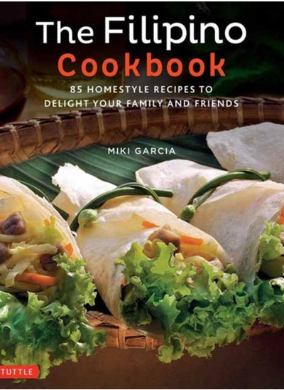 Buy The Filipino Cookbook : 85 Homestyle Recipes to Delight Your Family and Friends in Saudi Arabia