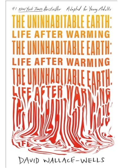 Buy The Uninhabitable Earth Adapted For Young Adults Life After Warming By Wallace-Wells, David Hardcover in UAE