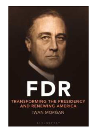 اشتري FDR Transforming The Presidency And Renewing America Hardcover في الامارات