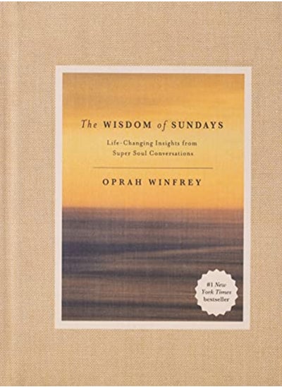 اشتري The Wisdom Of Sundays Lifechanging Insights From Super Soul Conversations by Winfrey, Oprah Hardcover في الامارات