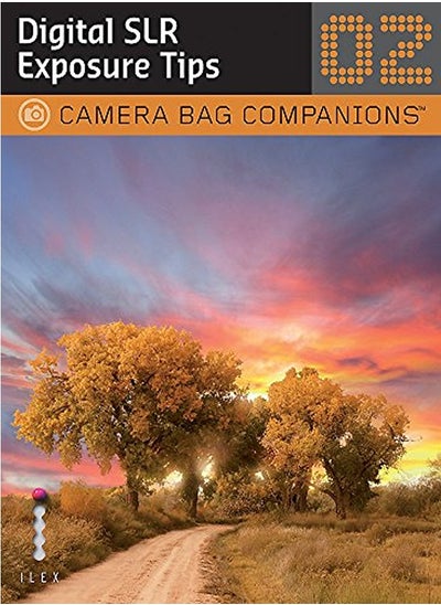 Buy D-SLR Exposure Tips: A Camera Bag Companion 2 (Camera Bag Companions 02) in UAE