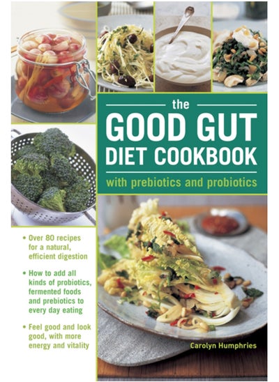 اشتري The Good Gut Diet Cookbook: with Prebiotics and Probiotics : How to add probiotic fermented foods and prebiotics to everyday eating, with 80 recipes for natural, efficient digestion في السعودية