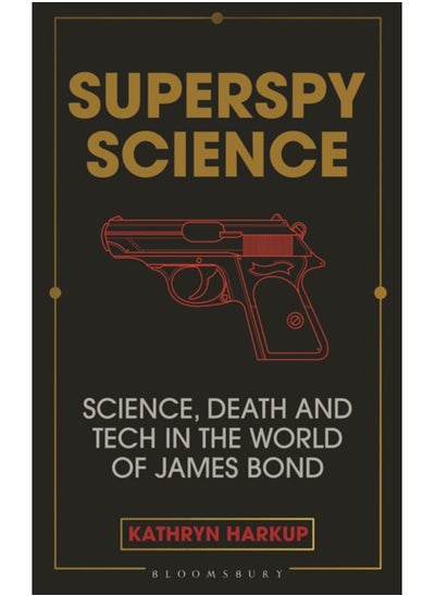 اشتري Superspy Science : Science, Death and Tech in the World of James Bond في الامارات