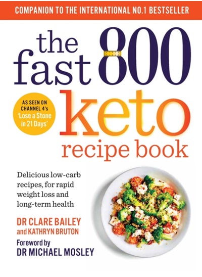 اشتري The Fast 800 Keto Recipe Book : Delicious low-carb recipes, for rapid weight loss and long-term health: The Sunday Times Bestseller في السعودية