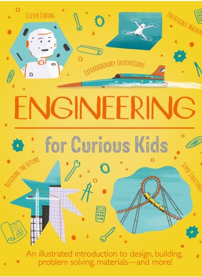 اشتري Engineering for Curious Kids : An Illustrated Introduction to Design, Building, Problem Solving, Materials - and More! في السعودية