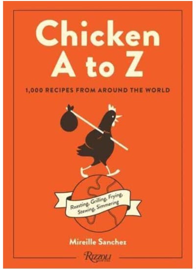 Buy Chicken A to Z : Roasting, Grilling, Frying, Stewing, Simmering in Saudi Arabia