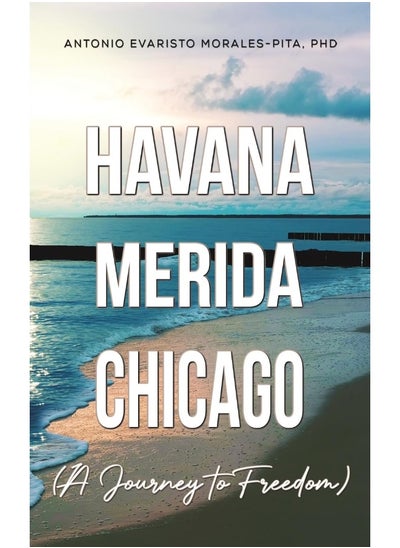 اشتري Havana-Merida-Chicago (A Journey to Freedom) في الامارات