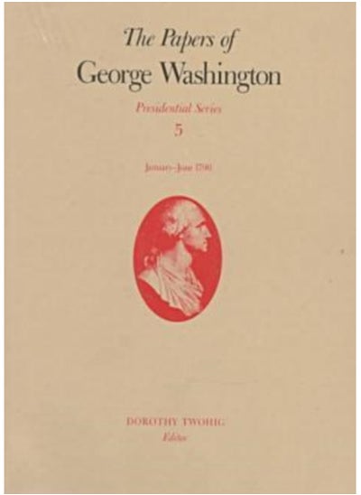 Buy The Papers of George Washington v.5; Presidential Series;January-June 1790 in UAE