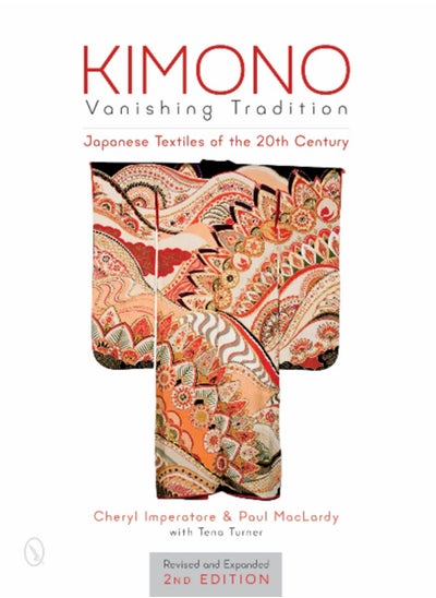 اشتري Kimono, Vanishing Tradition : Japanese Textiles of the 20th Century في السعودية