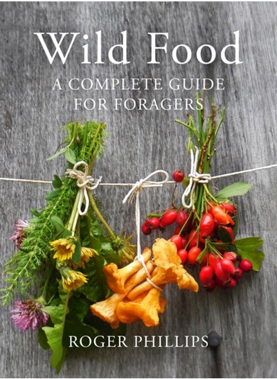 اشتري Wild Food : A Complete Guide for Foragers في الامارات